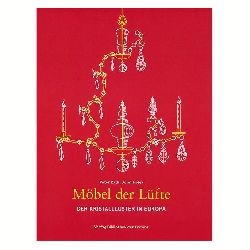 Möbel der Lüfte - Der Kristallluster in Europa