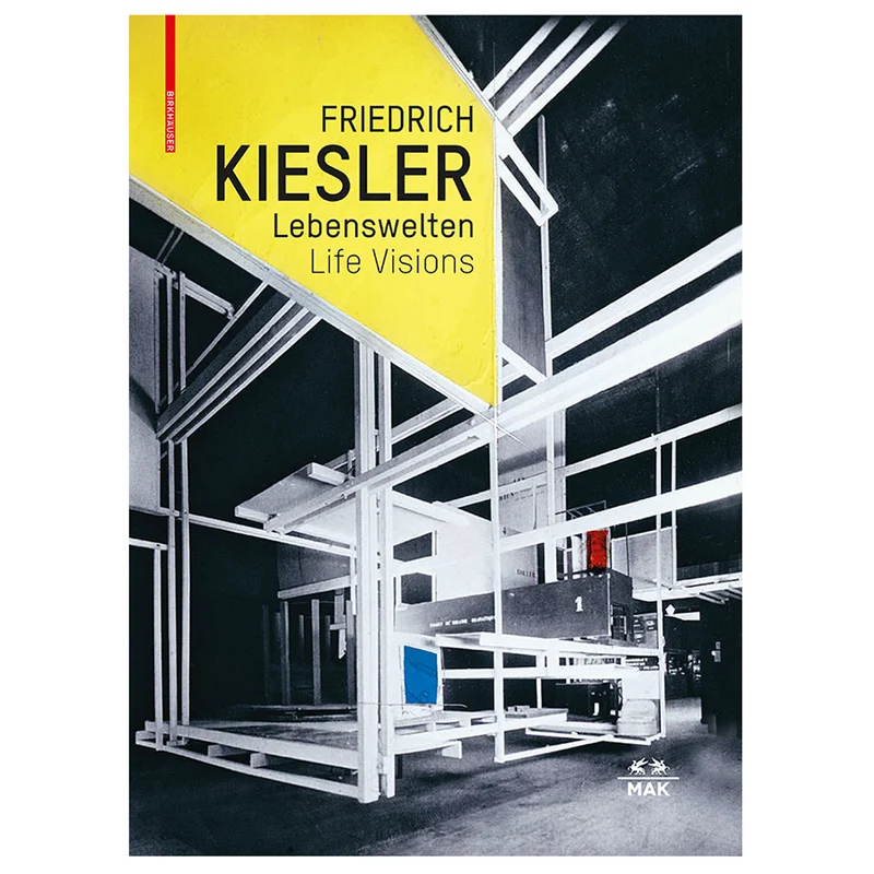 FRIEDRICH KIESLER - Lebenswelten