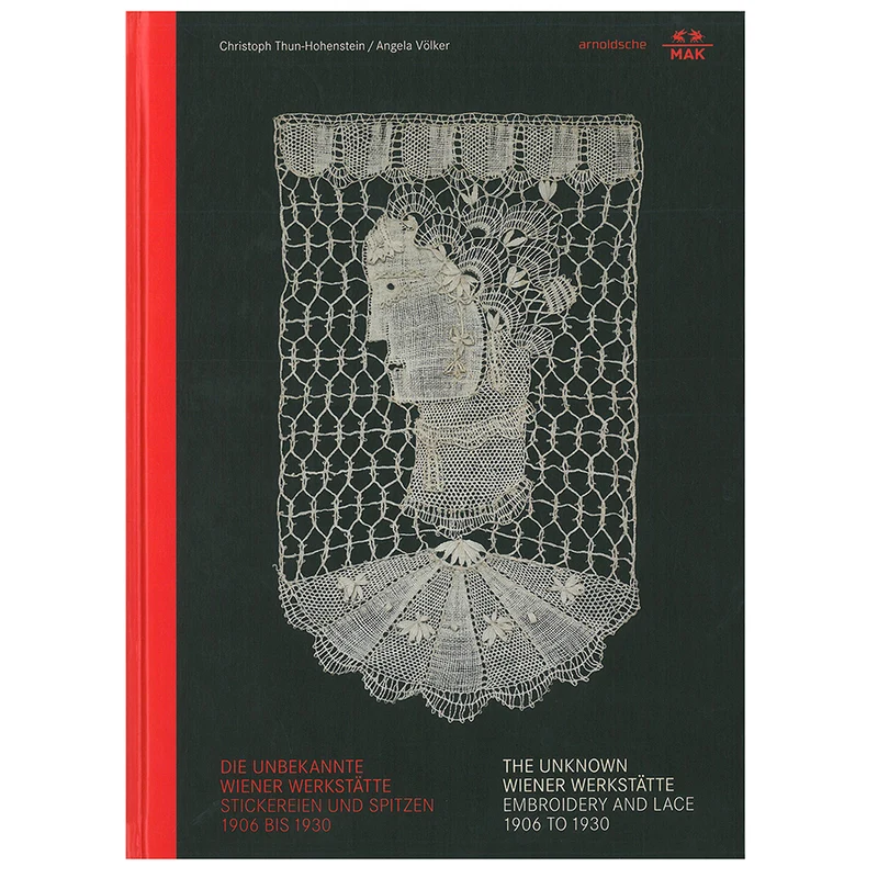 DIE UNBEKANNTE WIENER WERKSTÄTTE - Stickereien und Spitzen 1906 bis 1930