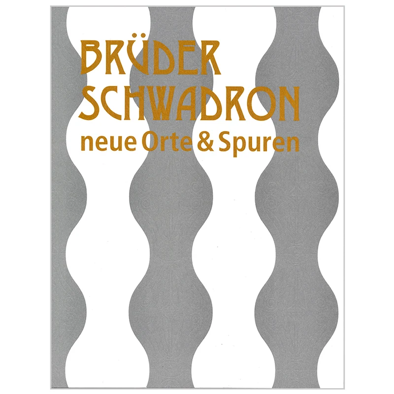 BRÜDER SCHWADRON Neue Orte & Spuren