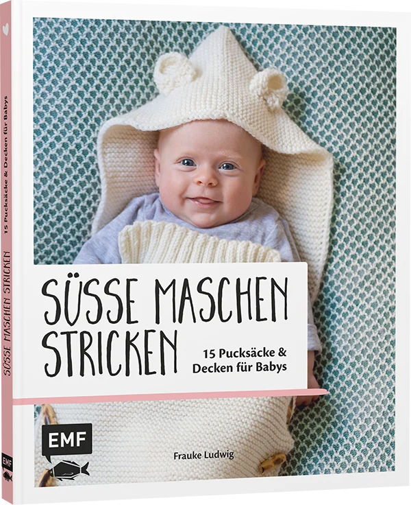 Süsse Maschen stricken - 15 Pucksäcke und Decken für Babys