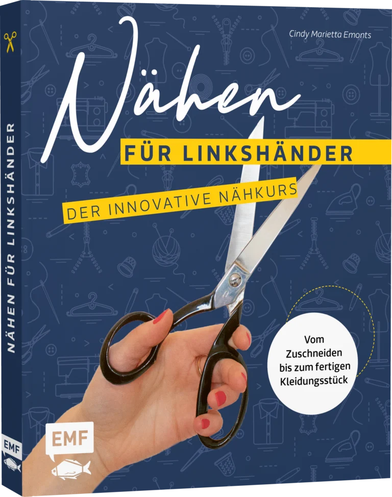 Nähen für Linkshänder Der innovative Nähkurs