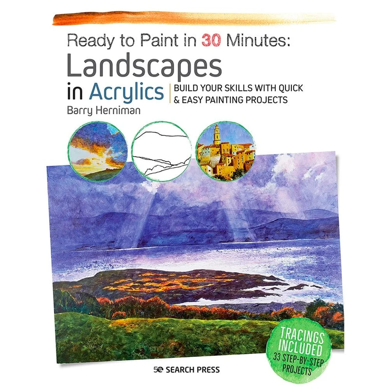 Ready to Paint in 30 Minutes: Landscapes in Acrylics