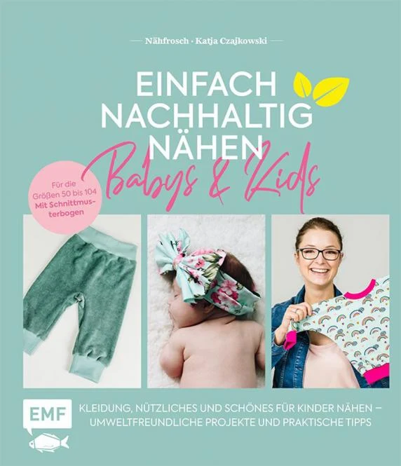Einfach nachhaltig nähen - Babys & Kids