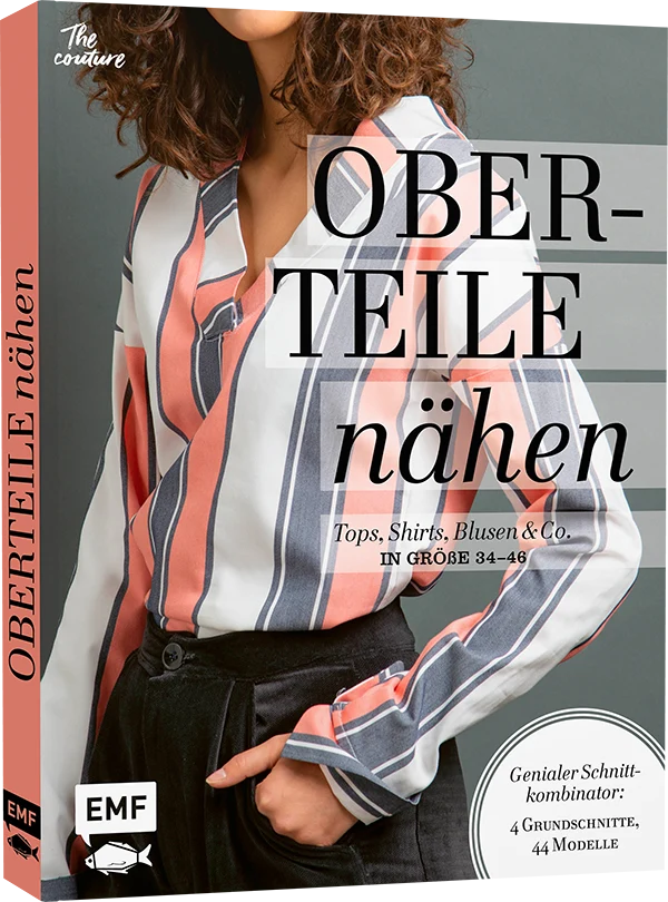 Oberteile nähen. Tops, Shirts, Blusen & Co