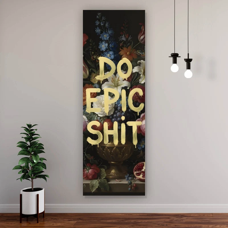 Poster Vintage Blumen Do Epic Shit Panorama Hoch